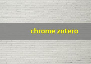 chrome zotero